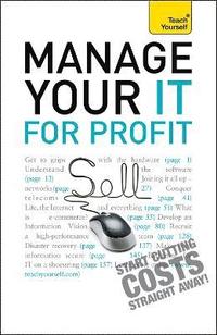 bokomslag Manage Your IT For Profit: Teach Yourself