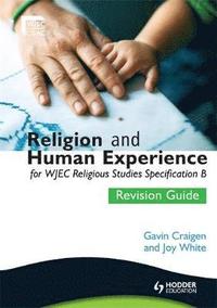 bokomslag Religion and Human Experience Revision Guide for WJEC GCSE Religious Studies Specification B, Unit 2