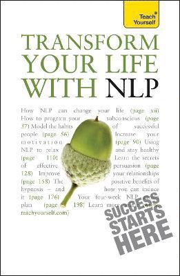 Transform Your Life with NLP: Teach Yourself 1