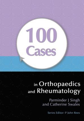 100 Cases in Orthopaedics and Rheumatology 1