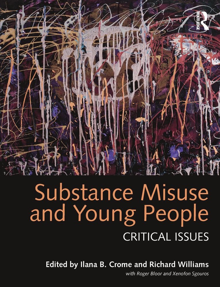 Ilana Crome, Richard Williams, UK) Crome, Ilana (Academic Psychiatry Unit, St George’s Hospital, Stafford, UK) Williams, Richard (University of South Wales and University of Sussex - Substance Misuse and Young People, Häftad