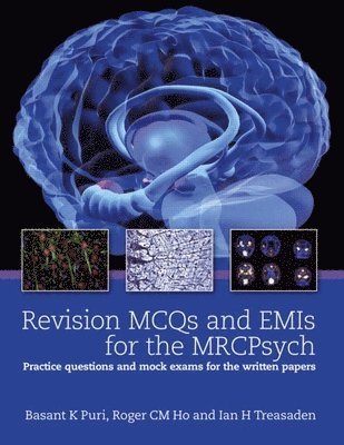 Basant K Puri, Roger Ho, Ian Treasden, Basant K. Puri - Revision MCQs and EMIs for the MRCPsych, Häftad
