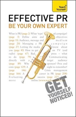 Effective PR: Be Your Own Expert: Teach Yourself 1