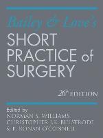 Norman Williams, P. Ronan O'Connell - Bailey & Love's Short Practice of Surgery 26e, Häftad