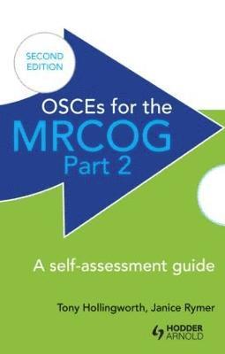 OSCEs for the MRCOG Part 2: A Self-Assessment Guide 1
