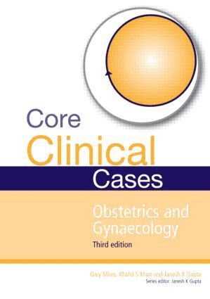 Janesh Gupta, Gary Mires, Khalid Khan - Core Clinical Cases in Obstetrics and Gynaecology, Häftad