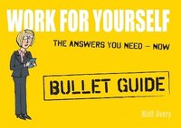 bokomslag Work for Yourself: Bullet Guides