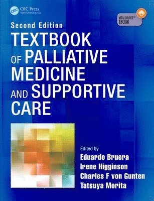 Eduardo Bruera, Irene Higginson - Textbook of Palliative Medicine and Supportive Care, Inbunden