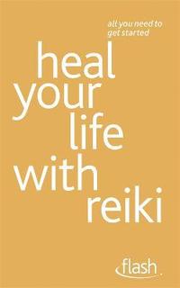 bokomslag Heal Your Life with Reiki: Flash
