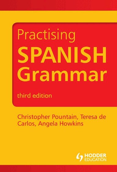 Angela Howkins, Christopher Pountain, Teresa de Carlos - Practising Spanish Grammar, Häftad