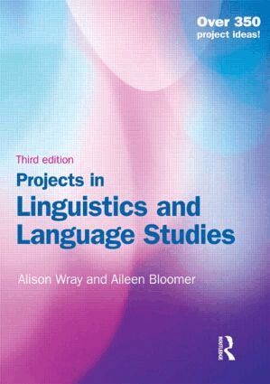 Alison Wray, Aileen Bloomer - Projects in Linguistics and Language Studies, Häftad
