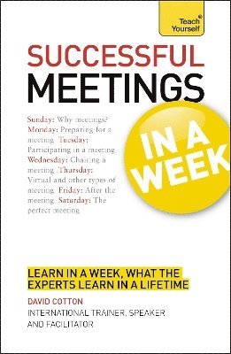 David Cotton - Successful Meetings in a Week: Teach Yourself, Häftad