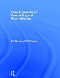 bokomslag Core Approaches in Counselling and Psychotherapy