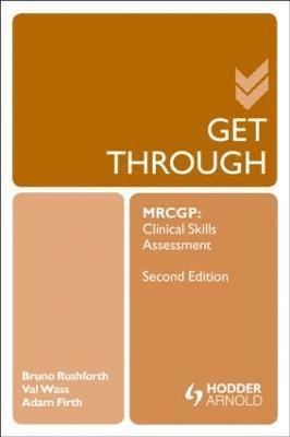 Get Through MRCGP: Clinical Skills Assessment 2E 1
