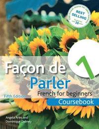 bokomslag Facon de Parler 1 French for Beginners: Coursebook 5ed