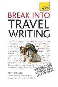 bokomslag Break Into Travel Writing