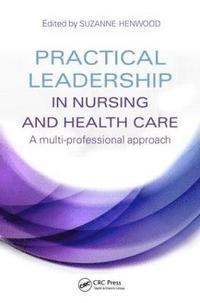 bokomslag Practical Leadership in Nursing and Health Care