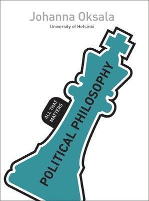 Johanna Oksala - Political Philosophy: All That Matters, Häftad