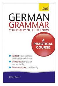 bokomslag German Grammar You Really Need To Know: Teach Yourself