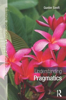 Gunter Senft - Understanding Pragmatics, Häftad