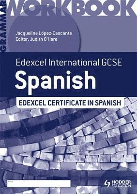 Edexcel International GCSE and Certificate Spanish Grammar Workbook 1