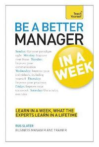 bokomslag Be a Better Manager in a Week: Teach Yourself