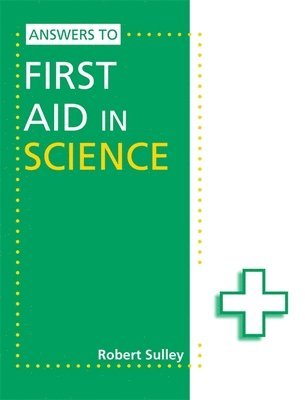 Robert Sulley - Answers to First Aid in Science, Häftad