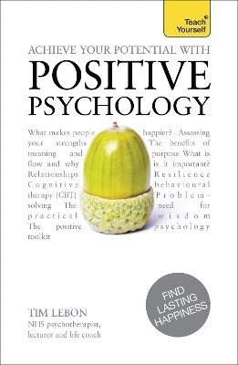 Tim Lebon - Achieve Your Potential with Positive Psychology, Häftad