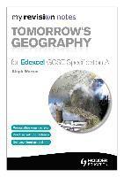 bokomslag My Revision Notes: Tomorrow's Geography for Edexcel GCSE Specification A