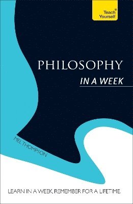 Mel Thompson - Philosophy In a Week: Teach Yourself, Häftad