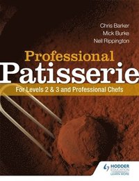 bokomslag Professional Patisserie: For Levels 2, 3 and Professional Chefs