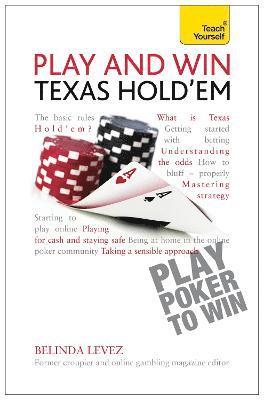 Play and Win Texas Hold 'Em: Teach Yourself 1
