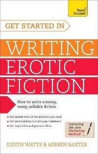 bokomslag Get Started In Writing Erotic Fiction