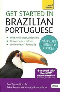 bokomslag Get Started in Brazilian Portuguese Absolute Beginner Course: (Book and Audio Support) the Essential Introduction to Reading, Writing, Speaking and Understanding a New Language