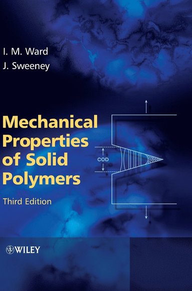 Ian M. Ward, John Sweeney - Mechanical Properties of Solid Polymers, Inbunden