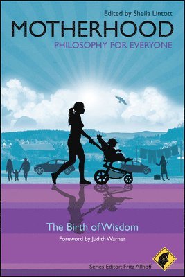 Sheila Lintott, Sheila Lintott - Motherhood - Philosophy for Everyone, Häftad