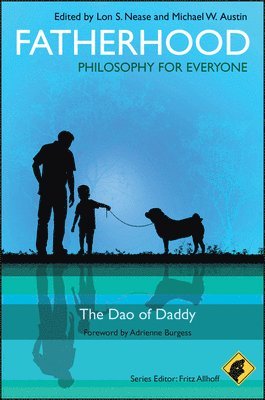 Lon Nease, Lon Nease, Michael W. Austin - Fatherhood - Philosophy for Everyone, Häftad