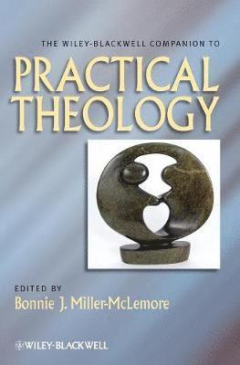 Bonnie J. Miller-McLemore, Bonnie J Miller-McLemore - Wiley Blackwell Companion to Practical Theology, Inbunden