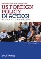 Jeffrey S. Lantis - US Foreign Policy in Action, Häftad