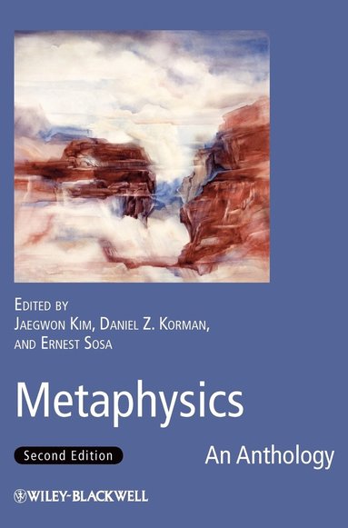 Kim, Jaekwon Kim, Daniel Z. Korman, Ernest Sosa - Metaphysics, Inbunden