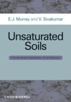 E. J. Murray, V. Sivakumar, UK) Murray, E. J. (Director, Murray Rix Geotechnical, UK) Sivakumar, V. (Senior Lecturer, Queen's University Belfast, E J Murray - Unsaturated Soils, Häftad