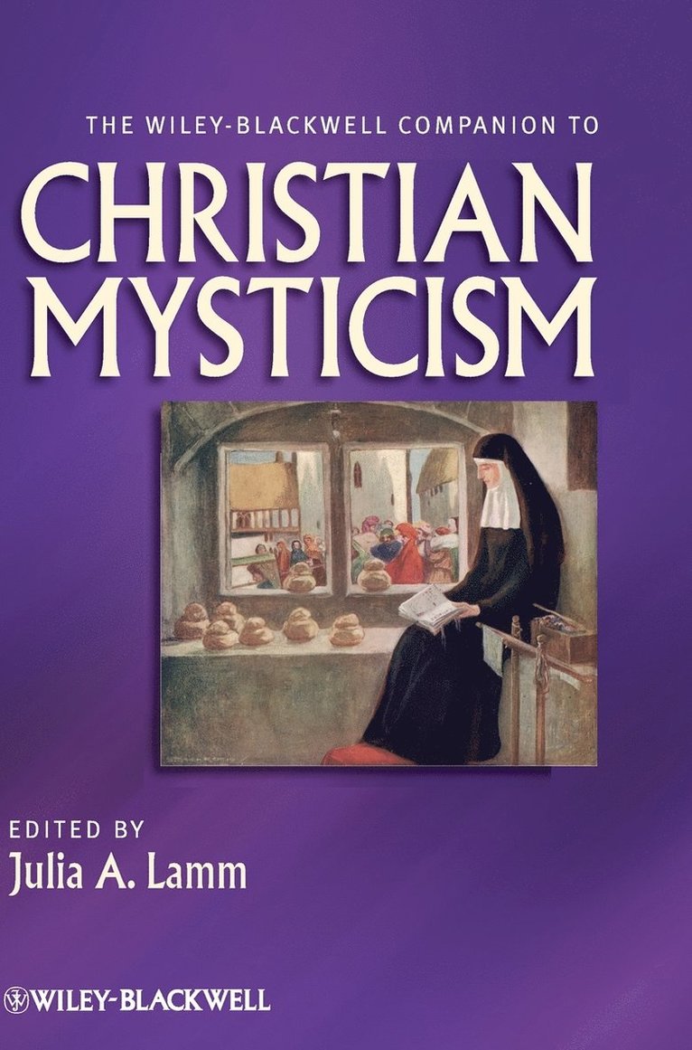 The Wiley-Blackwell Companion to Christian Mysticism 1