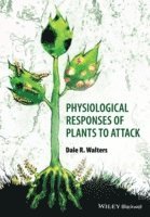 bokomslag Physiological Responses of Plants to Attack