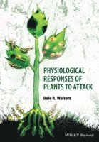 Dale Walters - Walters, D: Physiological Responses of Plants to Attack, Häftad