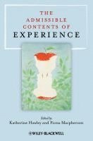 Katherine Hawley, Fiona Macpherson - Admissible Contents of Experience, Häftad