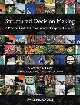 Robin Gregory, Lee Failing, Michael Harstone, Graham Long, Tim McDaniels, Dan Ohlson - Structured Decision Making, Häftad