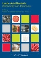 Wilhelm H. Holzapfel, Brian J.B. Wood - Lactic Acid Bacteria, Inbunden