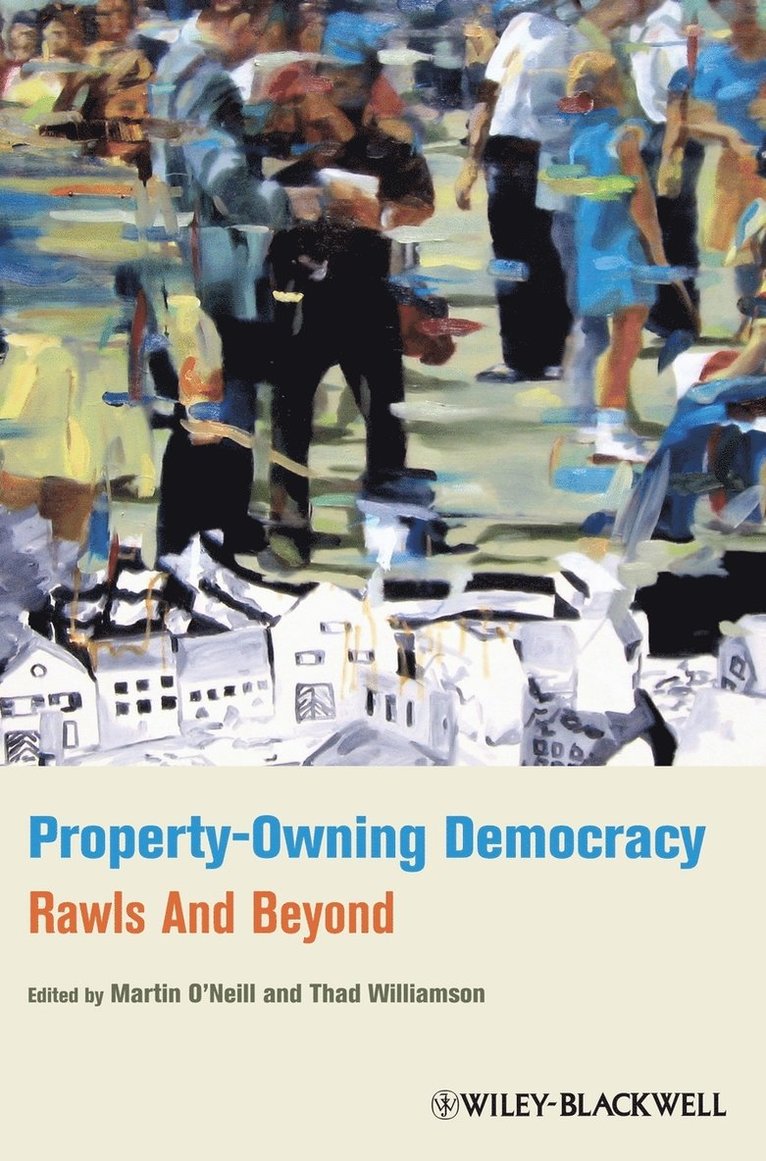 O Neill, Martin O'Neill, Thad Williamson - Property-Owning Democracy, Inbunden