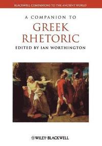 bokomslag A Companion to Greek Rhetoric