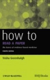 bokomslag How to Read a Paper: The Basics of Evidence-Based Medicine , 4th Edition